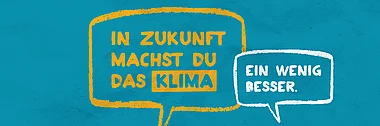 Grafik mit Sprechblasen: "In Zukunft macht du das Klima ein wenig besser".