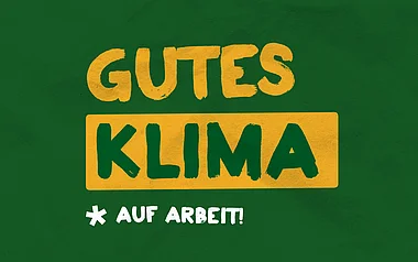 Text in Großbuchstaben auf grünem Hintergrund. Gutes Klima auch auch Arbeit.